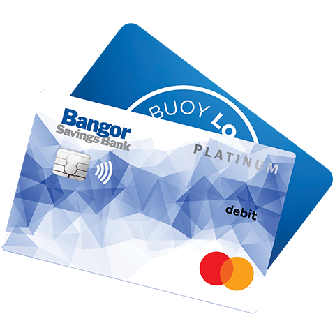 Bangor Savings Bank Debit Mastercard® and Buoy Local Card