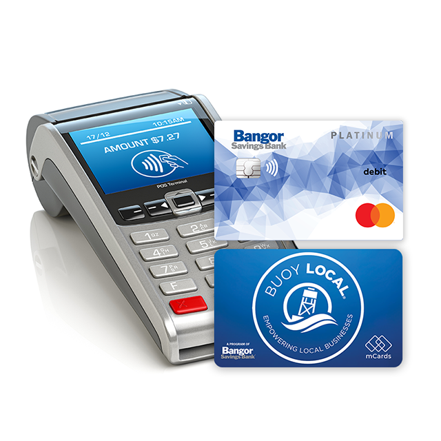 Card terminal with a Bangor Savings Bank Debit Mastercard® and a Buoy Local Card